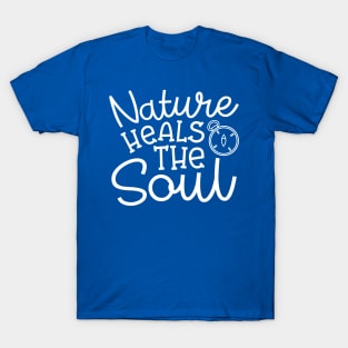 Nature Heals The Soul Hiking Camping T-Shirt